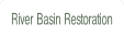 River Basin Restoration.